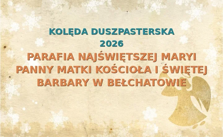 Parafia Najświętszej Maryi Panny Matki Kościoła i Świętej Barbary w Bełchatowie – harmonogram kolęd (wizyt duszpasterskich) 2025/2026