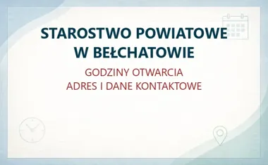 STAROSTWO POWIATOWE W BEŁCHATOWIE – godziny otwarcia i dane kontaktowe