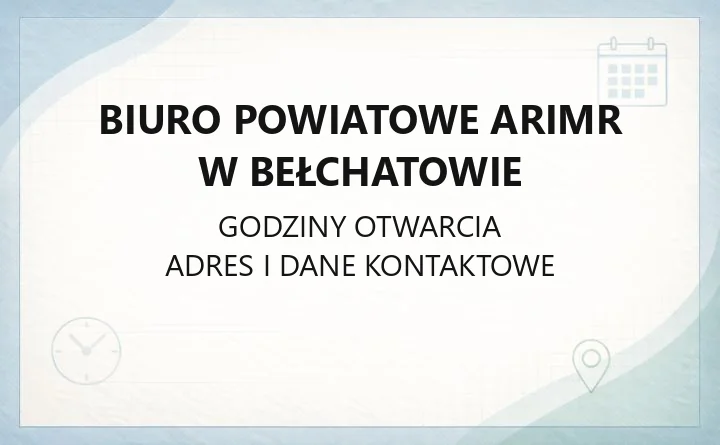 Biuro Powiatowe Agencji Restrukturyzacji i Modernizacji Rolnictwa w Bełchatowie - kontakt, godziny, informacje