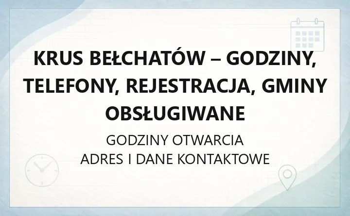Kasa Rolniczego Ubezpieczenia Społecznego Placówka Terenowa w Bełchatowie - kontakt, godziny, informacje