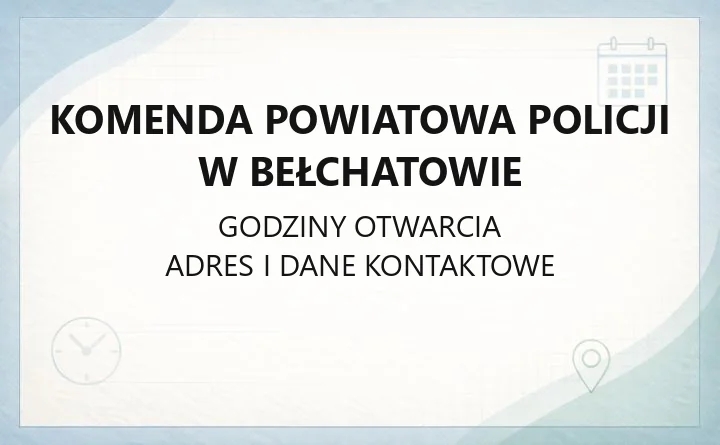 Komenda Powiatowa Policji w Bełchatowie - kontakt, godziny, informacje
