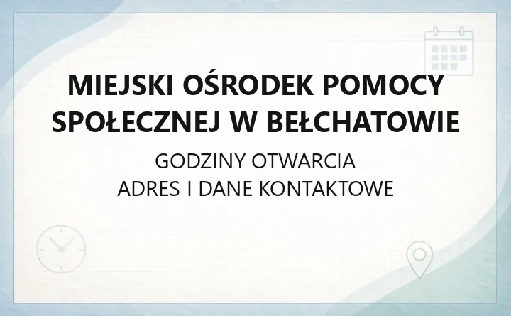 Miejski Ośrodek Pomocy Społecznej w Bełchatowie - kontakt, godziny, informacje