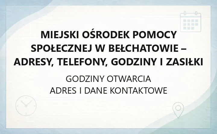 Miejski Ośrodek Pomocy Społecznej w Bełchatowie - kontakt, świadczenia i pomoc
