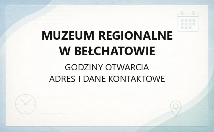 Muzeum Regionalne w Bełchatowie - kontakt, godziny, informacje