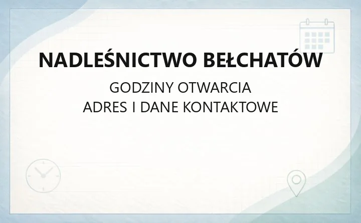Nadleśnictwo Bełchatów - kontakt, godziny, informacje