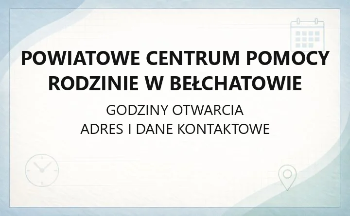 Powiatowe Centrum Pomocy Rodzinie w Bełchatowie - kontakt, godziny, informacje