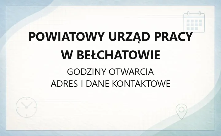 Powiatowy Urząd Pracy w Bełchatowie - kontakt, godziny, informacje
