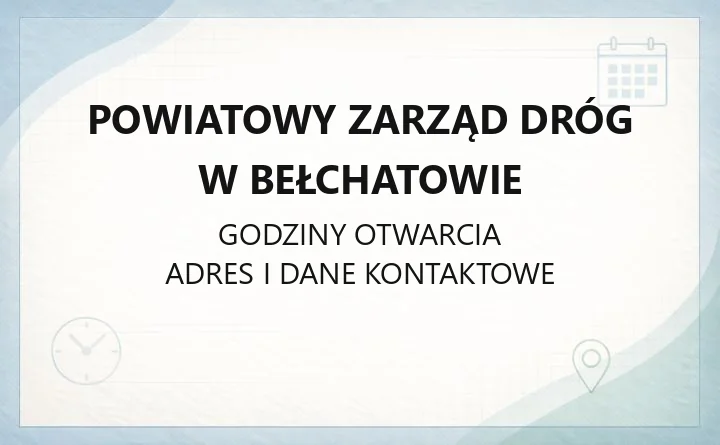 Powiatowy Zarząd Dróg w Bełchatowie - kontakt, godziny, informacje