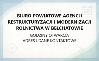 Biuro Powiatowe Agencji Restrukturyzacji i Modernizacji Rolnictwa w Bełchatowie - kontakt, godziny, informacje