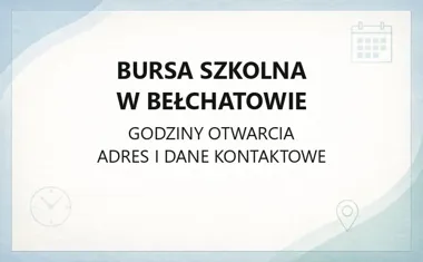 Bursa Szkolna w Bełchatowie - kontakt, godziny, informacje