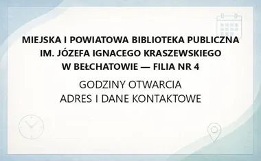 Miejska i Powiatowa Biblioteka Publiczna im. Józefa Ignacego Kraszewskiego w Bełchatowie - Filia nr 4 - kontakt, godziny, informacje