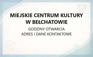 Miejskie Centrum Kultury w Bełchatowie - kontakt, godziny, informacje