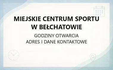 Miejskie Centrum Sportu w Bełchatowie - kontakt, godziny, informacje