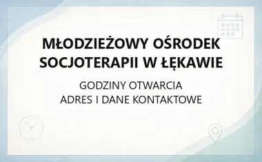 Młodzieżowy Ośrodek Socjoterapii w Łękawie - kontakt, godziny, informacje