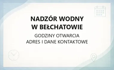 Nadzór Wodny w Bełchatowie - kontakt, godziny, informacje