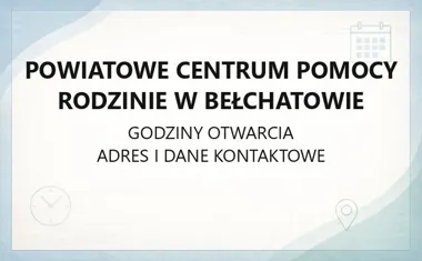 Powiatowe Centrum Pomocy Rodzinie w Bełchatowie - kontakt, godziny, informacje