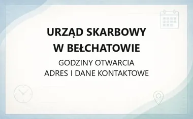 Urząd Skarbowy w Bełchatowie - kontakt, godziny, informacje