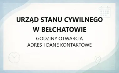 Urząd Stanu Cywilnego w Bełchatowie - kontakt, godziny, informacje