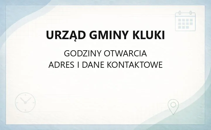 Urząd Gminy Kluki - kontakt, godziny, wydziały i sprawy do załatwienia