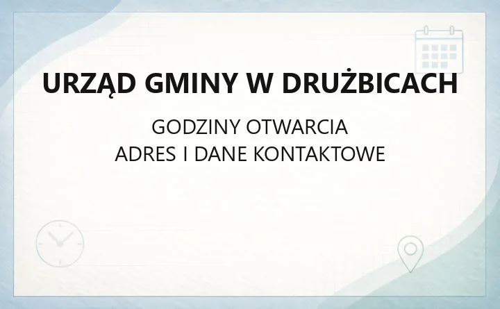 Urząd Gminy w Drużbicach - kontakt, godziny, referaty i sprawy do załatwienia