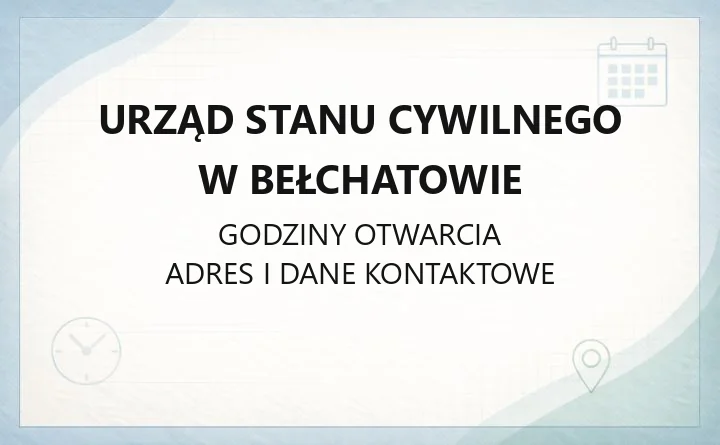 Urząd Stanu Cywilnego w Bełchatowie - kontakt, godziny, informacje