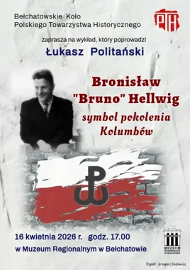 Grafika promocyjna wydarzenia Spotkanie Koła PTH w Bełchatowie z wykładem o Bronisławie „Brunie” Hellwigu
