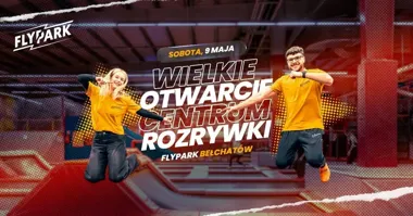 Grafika promocyjna wydarzenia Wielkie otwarcie FlyPark Bełchatów – nowe centrum rozrywki w mieście