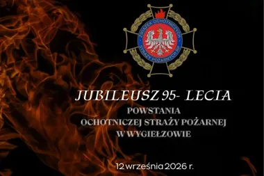 Grafika promocyjna wydarzenia Jubileusz 95-lecia OSP w Wygiełzowie
